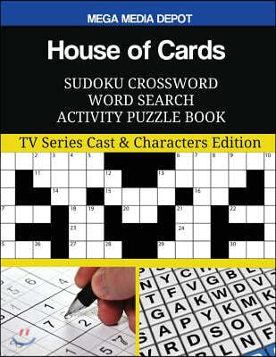 House of Cards Sudoku Crossword Word Search Activity Puzzle Book: TV Series Cast & Characters Edition