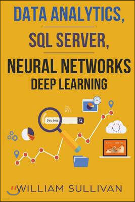 Createspace Independent Pub Data Analytics, SQL Server, Neural Networks Deep Learning