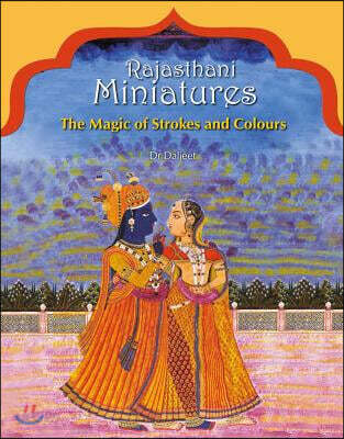 Rajasthani Miniatures: The Magic of Strokes and Colours