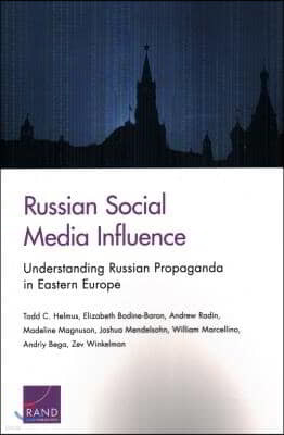 Russian Social Media Influence: Understanding Russian Propaganda in Eastern Europe