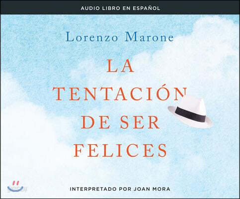 La Tentacion de Ser Felices: (the Temptation to Be Happy)