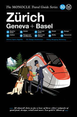 The Monocle Travel Guide to Zurich Geneva + Basel: The Monocle Travel Guide Series