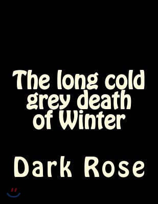 The long cold grey death of Winter
