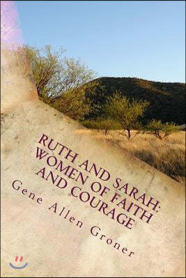 Ruth and Sarah: Women of Faith and Courage