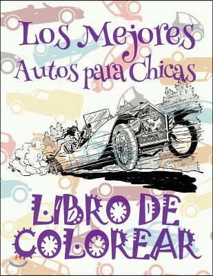 ? Los Mejores Autos para Chicas ? Libro de Colorear Carros Colorear Ni?os 10 A?os ? Libro de Colorear Ni?os: ? The Best Cars f