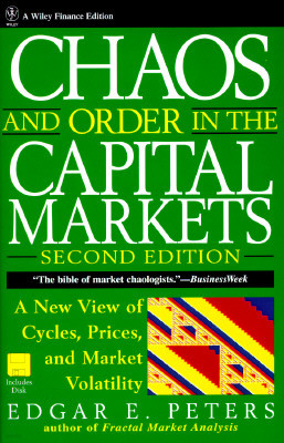 Chaos and Order in the Capital Markets: A New View of Cycles, Prices, and Market Volatility