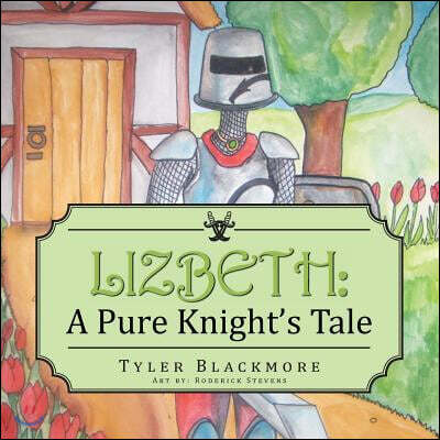 Lizbeth: A Pure Knight's Tale
