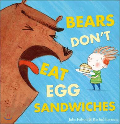 Bears Don't Eat Egg Sandwiches