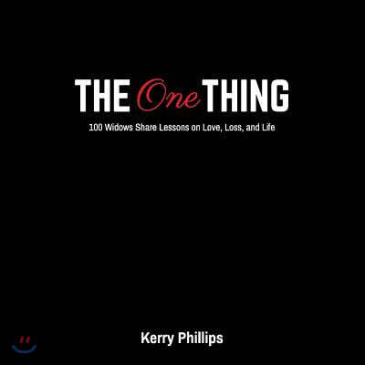 The One Thing: 100 Widows Share Lessons on Love, Loss, and Life: Volume 1