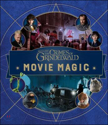 Fantastic Beasts: The Crimes of Grindelwald: Movie Magic