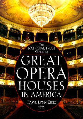 The National Trust Guide to Great Opera Houses in America