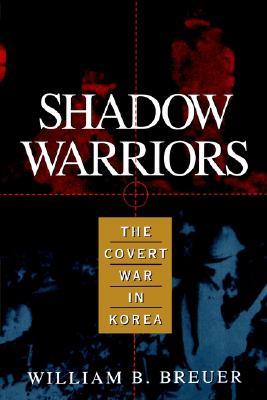 Shadow Warriors: The Covert War in Korea