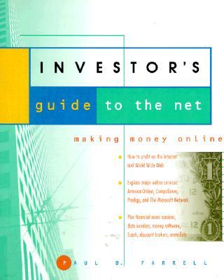 The Investor's Guide to the Net: Making Money Online