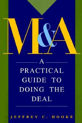 M&A: A Practical Guide to Doing the Deal