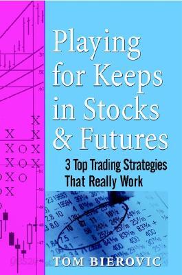 Playing for Keeps in Stocks & Futures