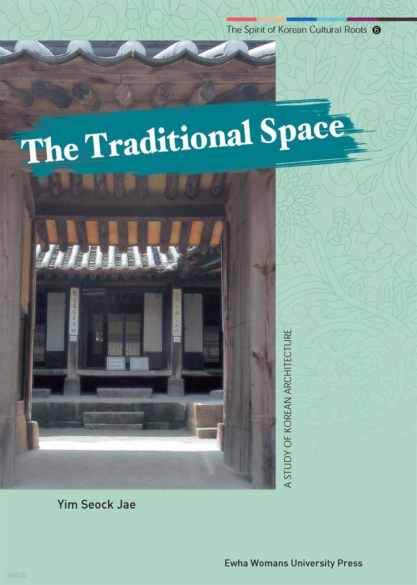 The Traditional Space - The Spirit of Korean Cultural Roots 06