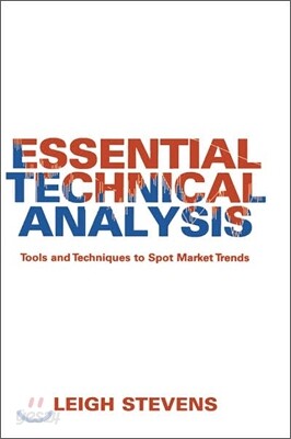Essential Technical Analysis : Tools and Techniques to Spot Market Trends