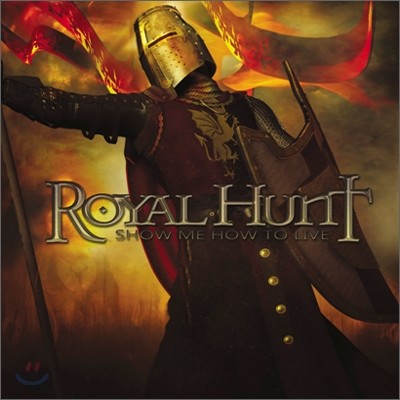 Royal Hunt - Show Me How To Live