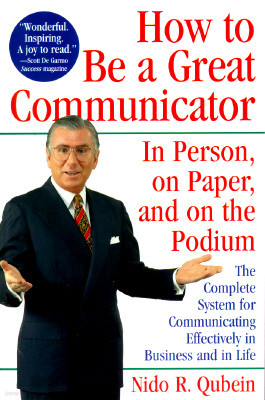 How to Be a Great Communicator: In Person, on Paper, and on the Podium