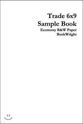 Trade 6x9 Sample Book/Economy Black and White Paper (White Stock)/BookWright