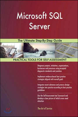 Microsoft SQL Server: The Ultimate Step-By-Step Guide