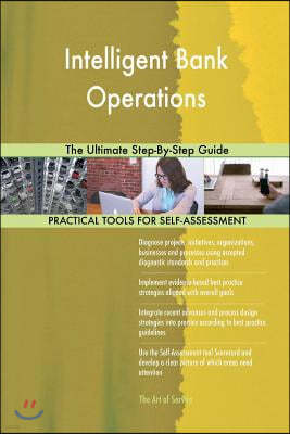 Intelligent Bank Operations: The Ultimate Step-By-Step Guide