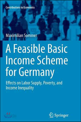 A Feasible Basic Income Scheme for Germany: Effects on Labor Supply, Poverty, and Income Inequality