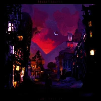 Shakey Graves — Can't Wake Up (Gatefold Cover) 앨범 커버