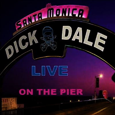 Dick Dale — Live On Santa Monica Pier 앨범 커버