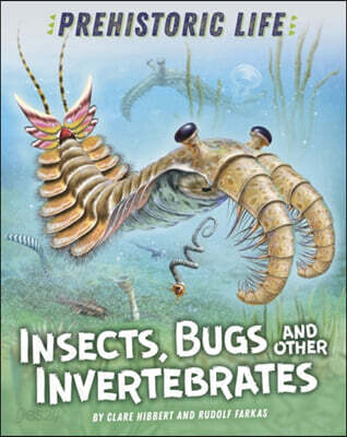 Prehistoric Life: Insects, Bugs and Other Invertebrates