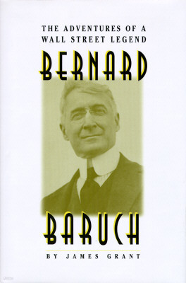 Bernard M. Baruch: The Adventures of a Wall Street Legend