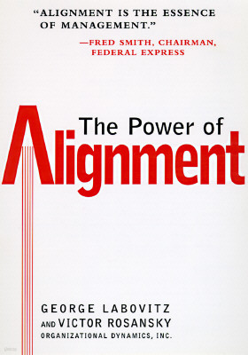 The Power of Alignment: How Great Companies Stay Centered and Accomplish Extraordinary Things