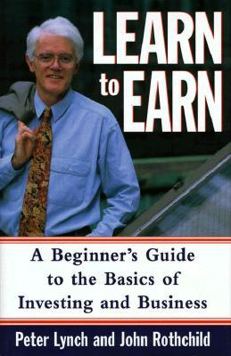 Learn to Earn: A Beginner's Guide to the Basics of Investing and Business