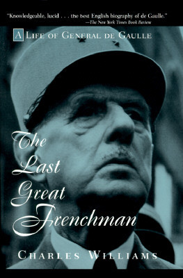 The Last Great Frenchman: A Life of General de Gaulle