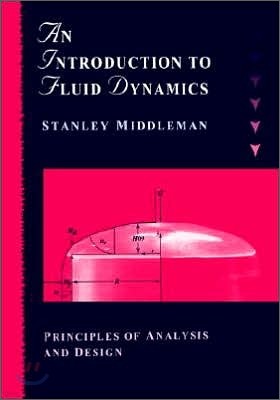An Introduction to Fluid Dynamics: Principles of Analysis and Design
