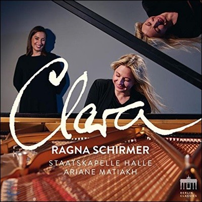 Ragna Schirmer 클라라 슈만: 피아노 협주곡 / 베토벤: 피아노 협주곡 4번 (Clara Schumann: Piano Concerto)