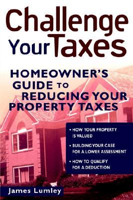 Challenge Your Taxes: Homeowner's Guide to Reducing Property Taxes