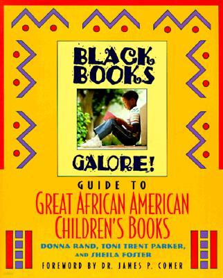 Black Books Galore`s Guide to Great African American Children`s Books
