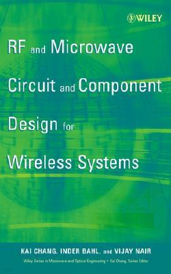 RF and Microwave Circuit and Component Design for Wireless Systems