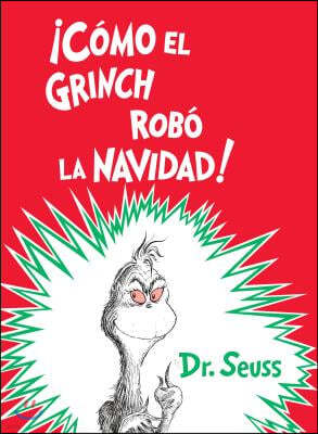 ¡Como El Grinch Robo La Navidad! (How the Grinch Stole Christmas Spanish Edition)