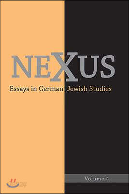 Nexus 4: Essays in German Jewish Studies