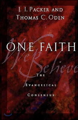 One Faith: The Evangelical Consensus