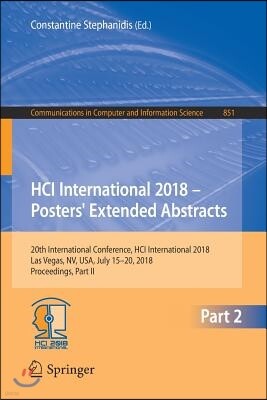 Springer-Verlag New York Inc Hci International 2018 - Posters' Extended Abstracts: 20th International Conference, Hci International 2018, Las Vegas, Nv, Usa, July 15-20, 2018, Pro
