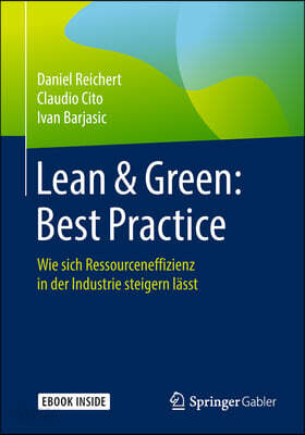 Lean & Green: Best Practice: Wie Sich Ressourceneffizienz in Der Industrie Steigern L?sst