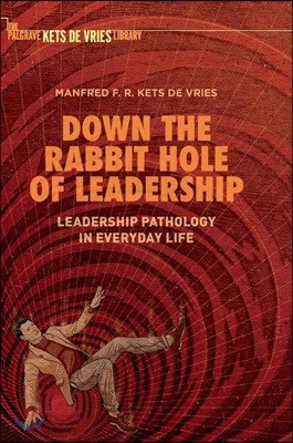 Down the Rabbit Hole of Leadership: Leadership Pathology in Everyday Life