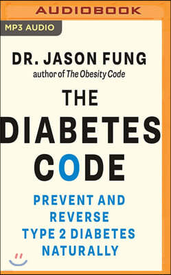 The Diabetes Code: Prevent and Reverse Type 2 Diabetes Naturally