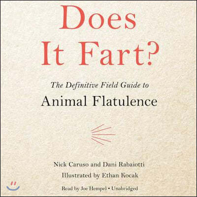 Does It Fart? Lib/E: The Definitive Field Guide to Animal Flatulence