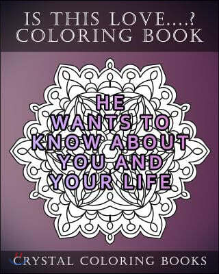 Is This Love....? Mandala Coloring Book: 20 Quotes Of Things That Men Do If They Truely Love You. The More Pages You Can Say Yes To The More Certain Y