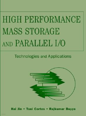 High Performance Mass Storage and Parallel I/O: Technologies and Applications