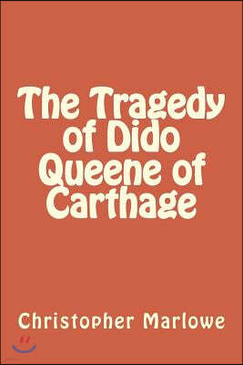 The Tragedy of Dido Queene of Carthage